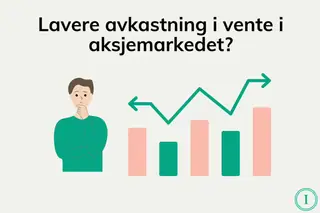Lavere avkastning i vente i aksjemarkedet?